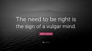 Image result for the need to be right quotes