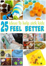 Activities for children sick at home. 25 Ideas To Help Sick Kids Feel Better Sick Kids Sick Day Essentials Kids