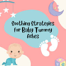 soothing strategies for baby tummy