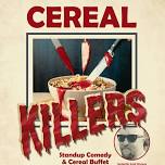 Cereal Killers Standup Comedy and Cereal Buffet