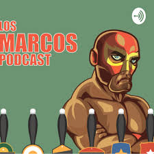 Los Marcos Wrestling Podcast