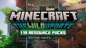 minecraft 1 19 texture packs resource