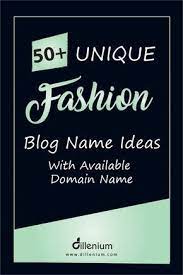 The infographic below has a few of the best tips. 50 Unique Fashion Blog Name Ideas With Available Domain Name Fashion Blog Names Blog Names Ideas Blog Names Inspiration