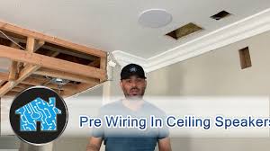 pre wiring in ceiling speakers you