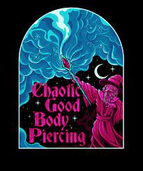 Chaotic good body piercing