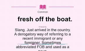 what does fresh off the boat mean