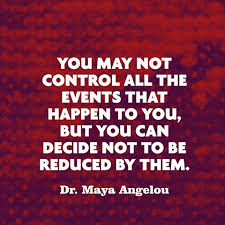 Quote About Control - Maya Angelou via Relatably.com