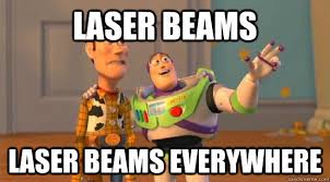 laser beams laser beams everywhere