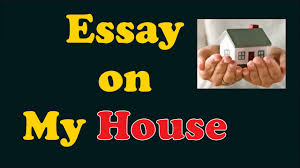essay on my house for all cl in 100