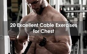 20 excellent cable exercises for chest