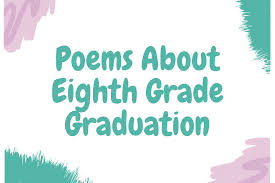 30 poems about eighth grade graduation