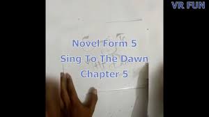 Robbed of her right to her inheritance, she was prepared for the xi family to throw her to the wolves. Spm Sharing Novel Form 5 Sing To The Dawn Chapter 5 Youtube