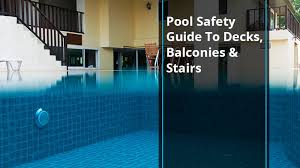 Pool Safety Guide To Decks Balconies