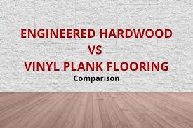 engineered hardwood vs vinyl plank