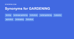 another word for gardening synonyms
