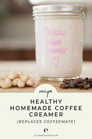 A break down of coffee creamer ingredients. Healthy Homemade Coffee Creamer Replaces Coffeemate Elizabeth Rider