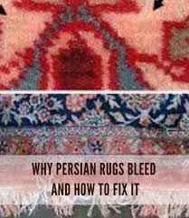 why persian rugs bleed and how to fix