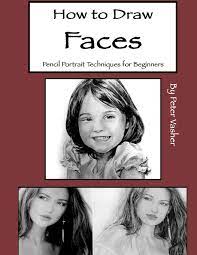 Lower the opacity to 30% for the rough sketch, and then create a new layer above it and use the rough one as a guide. How To Draw Faces Pencil Portrait Techniques For Beginners Vasher Peter 9781731287014 Amazon Com Books