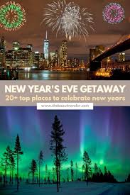 31 best places to celebrate new year s eve