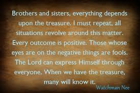 Watchman nee best famous quotes & sayings: Brothers And Sisters Everything Depends Upon The Treasure Quote From Watchman Nee Christian Pictures Blog