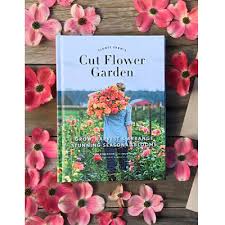 Floret Farm S Cut Flower Garden Book