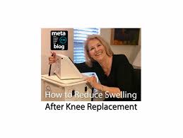 reduce swelling after knee replacement