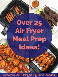 air fryer meal prep recipe ideas air