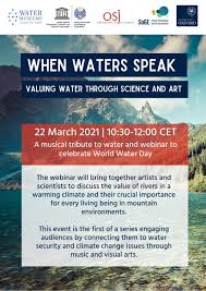 The 2021 world water day on the 22th of march, is about what water means to people, its true value and how we can better protect this vital resource. When Waters Speak World Water Day 2021 Water Museums