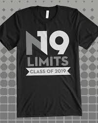 N19 Limits Class Of 2019 Class Shirt Design Idea For