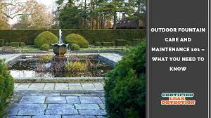 Outdoor Fountain Care And Maintenance