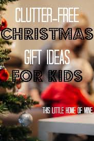 Clutter Free Christmas Gift Ideas For Kids This Little Home Of Mine