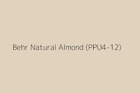 Behr Natural Almond Ppu4 12 Color Hex