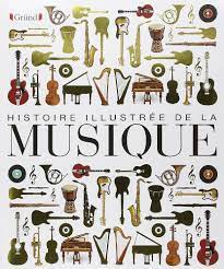 Histoire illustrée de la musique : Collectif: Amazon.fr: Livres