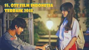 15 Soundtrack Film Indonesia Terbaru Paling Ikonik Di Tahun