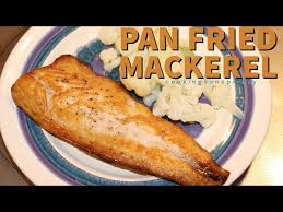pan fried macl easiest of fish
