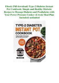 If your next meal seems hours away, choose one of these diabetic snacks to ease those hunger pains. Ebook Pdf Download Type 2 Diabetes Instant Pot Cookbook Simple And
