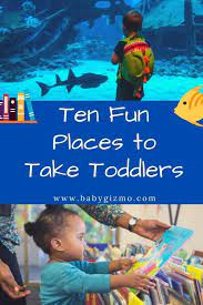 ten fun places to take toddlers