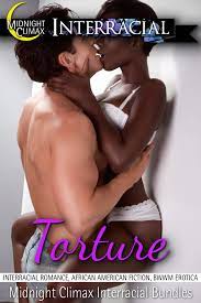 Torture (Interracial Romance, African American Fiction, BWWM Erotica) eBook  by Midnight Climax Interracial Bundles - EPUB Book | Rakuten Kobo  9781311436016