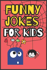 funny jokes for kids children s jokes