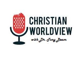 worldview with dr tony beam