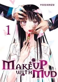 make up with mud manga série manga news