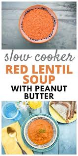 slow cooker lentil peanut er soup