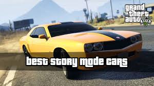 5 best cars in gta 5 story mode that