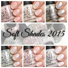 Opi Soft Shades 2015 Swatches Review Nails Hair Nails