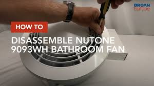disemble nutone 9093wh bathroom fan