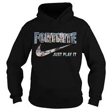 No matter if your gamer likes to play fortnite: Fortnite Nike Shirt Fortnite Just Play It T Shirt Hoodie Tank Top And Sweater Hoodies Nike Shirts Shirts