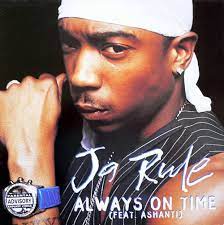 Ja Rule Feat. Ashanti: Always on Time ...
