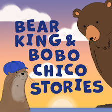 Bear King & Bobo Chico Stories for Kids