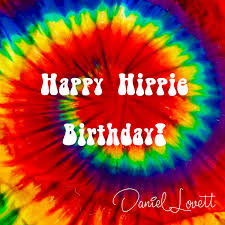 happy hippie birthday daniel lovett