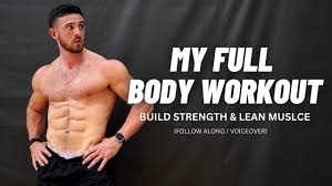 my full body workout for lean muscle